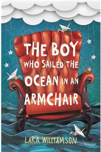 The Boy Who Sailed the Ocean in an Armchair