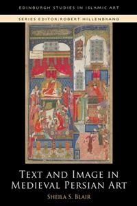 Text and Image in Medieval Persian Art