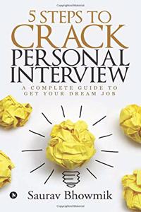 5 Steps to crack Personal Interview: A complete guide to get your dream job