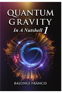 Quantum Gravity in a Nutshell1