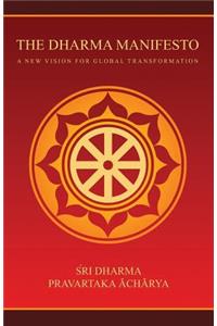 The Dharma Manifesto: A New Vision for Global Transformation