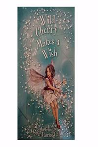 Flower Fairies Secret Stories: Wild Cherry Makes a Wish