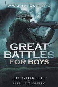 Great Battles for Boys: WW2 Europe