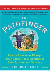 Pathfinder: How to Choose or Change Your Career for a Lifetime of Satisfaction and Success