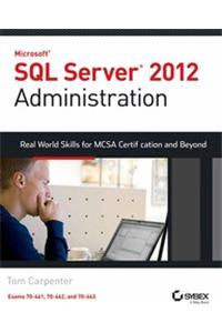 Microsoft Sql Server 2012 Administration: Real World Skills For Mcsa Certification And Beyond