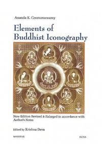 Elements of Buddhist Iconography: New Edition Revised and Enlarged in Accordance with Author's Notes