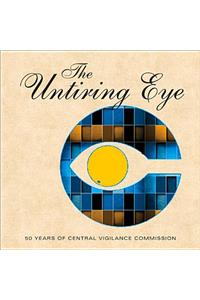 The Untiring Eye: 50 Years of Central Vigilance Commission