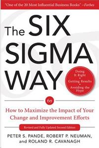 Six SIGMA Way: How to Maximize the Impact of Your Change and Improvement Efforts, Second Edition