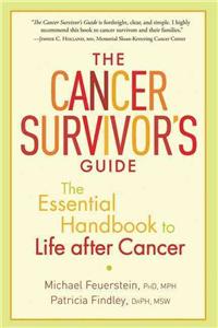 The Cancer Survivor's Guide: The Essential Handbook to Life After Cancer