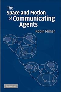 Space and Motion of Communicating Agents