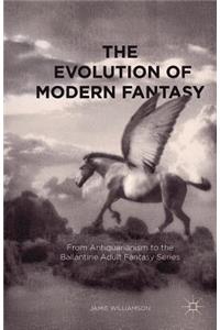 Evolution of Modern Fantasy: From Antiquarianism to the Ballantine Adult Fantasy Series