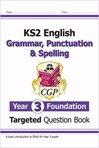 KS2 English Year 3 Foundation Grammar, Punctuation & Spelling Targeted Question Book w/ Answers