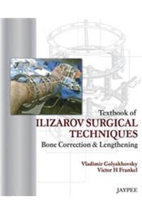 Textbook of Ilizarov Surgical Techniques: Bone Correction and Lengthening