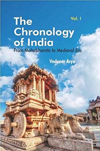 The Chronology of India: From Mahabharata to Medieval Era - Vol I