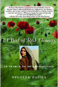 Bed of Red Flowers: In Search of My Afghanistan