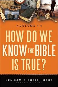 How Do We Know the Bible Is True?, Volume 1