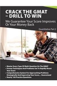 Crack the GMAT - Drill To Win: Quantitative Part II