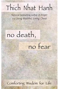 No Death, No Fear: Comforting Wisdom for Life