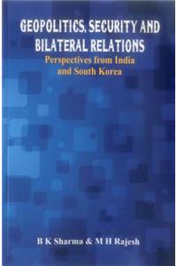 Geopolitics, Security and Bilateral Relations