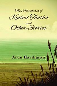 The Adventures of Kudmi Thatha and Other Stories (Second Edition)