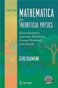 Mathematica for Theoretical Physics: Electrodynamics, Quantum Mechanics, General Relativity, and Fractals