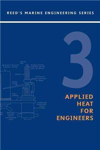 Reeds Vol 3: Applied Heat for Marine Engineers