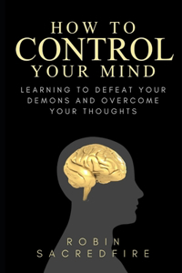 How to Control Your Mind