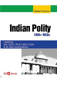 Indian Polity (MCQ Series) for UPSC, SSC, CDS & All Other Exams