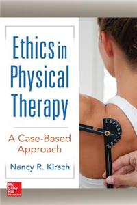 Ethics in Physical Therapy: A Case Based Approach: A Case Based Approach