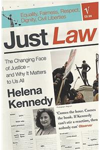 Just Law: The Changing Face of Justice - And Why It Matters to Us All