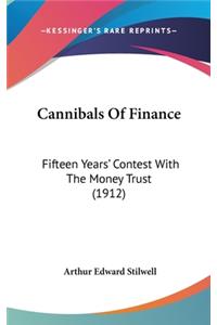 Cannibals of Finance: Fifteen Years' Contest with the Money Trust (1912)