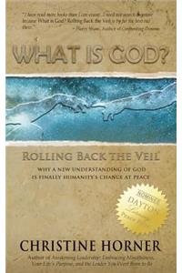 What Is God? Rolling Back the Veil