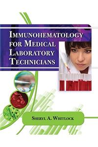 Immunohematology for Medical Laboratory Technicians