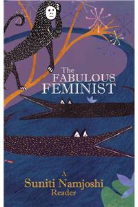 The Fabulous Feminist – A Suniti Namjoshi Reader: A Suniti Namjoshi Reader