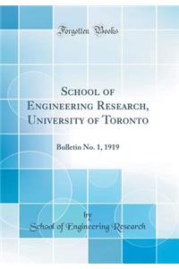 School of Engineering Research, University of Toronto: Bulletin No. 1, 1919 (Classic Reprint)