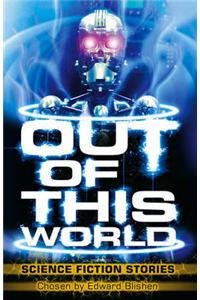 Out of This World: Science Fiction Stories