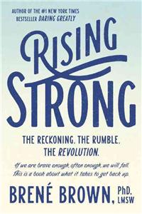 RISING STRONG: The Reckoning. The Rumble. The Revolution.