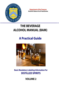 Beverage Alcohol Manual (BAM) - A Practical Guide - Basic Mandatory Labeling Information for Distilled Spirits