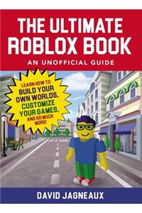 The Ultimate Roblox Book: An Unofficial Guide