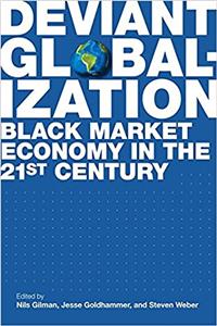 Deviant Globalization: Black Market Economy in the 21st Century