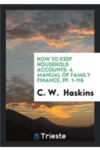 How to Keep Household Accounts: A Manual of Family Finance