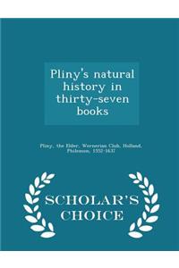 Pliny's natural history in thirty-seven books - Scholar's Choice Edition