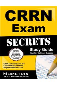 Crrn Exam Secrets Study Guide: Crrn Test Review for the Certified Rehabilitation Registered Nurse Exam