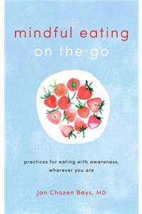 Mindful Eating on the Go