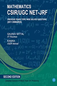 Mathematics CSIR/UGC NET-JRF previous years topic wise solved questions (2011 onwards)- Second Edition