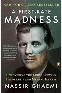 A First-Rate Madness: Uncovering the Links Between Leadership and Mental Illness