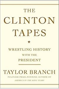 The Clinton Tapes: Wrestling History with the President