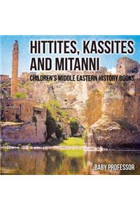 Hittites, Kassites and Mitanni Children's Middle Eastern History Books