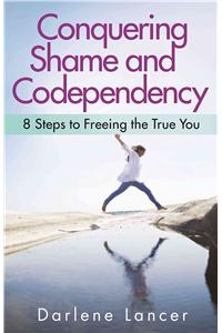 Conquering Shame and Codependency