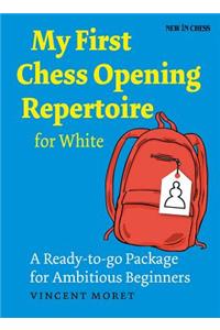 My First Chess Opening Repertoire for White